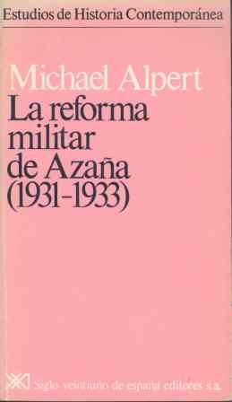 Reforma militar de azaña (1931-1933), la. Reforma militar de azaña (1931-1933), la.