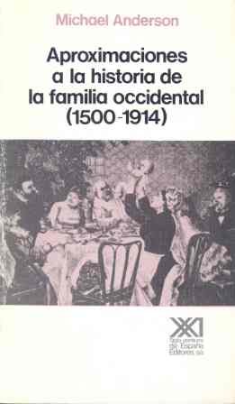 Aproximaciones a la historia de lafamilia occidental (1500-1914) Aproximaciones a la historia de lafamilia occidental (1500-1914)