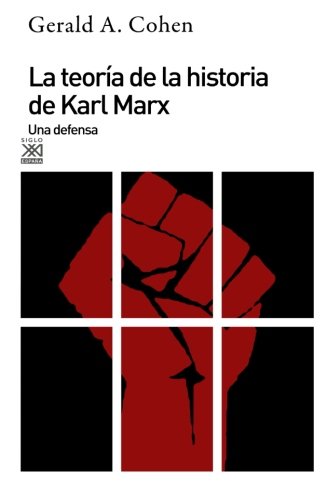 La teoria de la historia de karl marx: una defensa La teoria de la historia de karl marx: una defensa