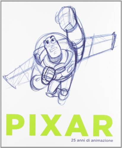 Pixar. 25 Anni di Animazione. Pixar. 25 Anni di Animazione.