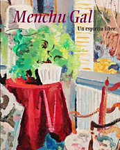 Menchu Gal. Un espiritu libre. Uno spirito libero Menchu Gal. Un espiritu libre. Uno spirito libero