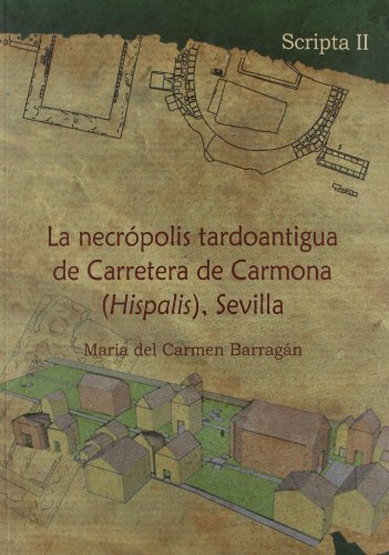 La necropolis tardoantigua de carretera de carmona (hispalis) (+cd-rom) La necropolis tardoantigua de carretera de carmona (hispalis) (+cd-rom)