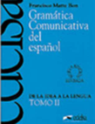 (ii)gramatica comunicativa del español, ii: de la idea a la lengua (ii)gramatica comunicativa del español, ii: de la idea a la lengua