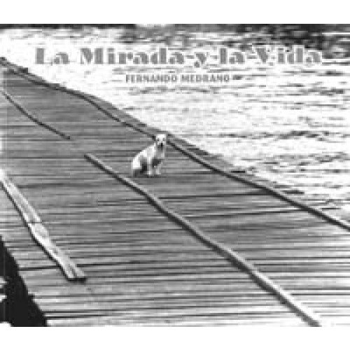 La mirada y la vida (fotografias) La mirada y la vida (fotografias)