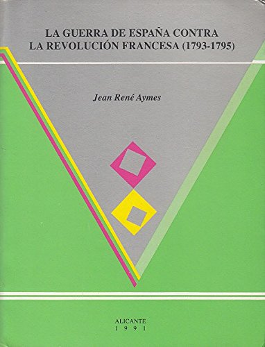 Guerra de españa contra la revolucion francesa, la Guerra de españa contra la revolucion francesa, la