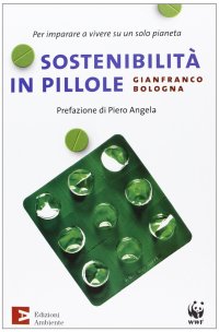 Sostenibilità in pillole. Per imparare a vivere su un solo pianeta