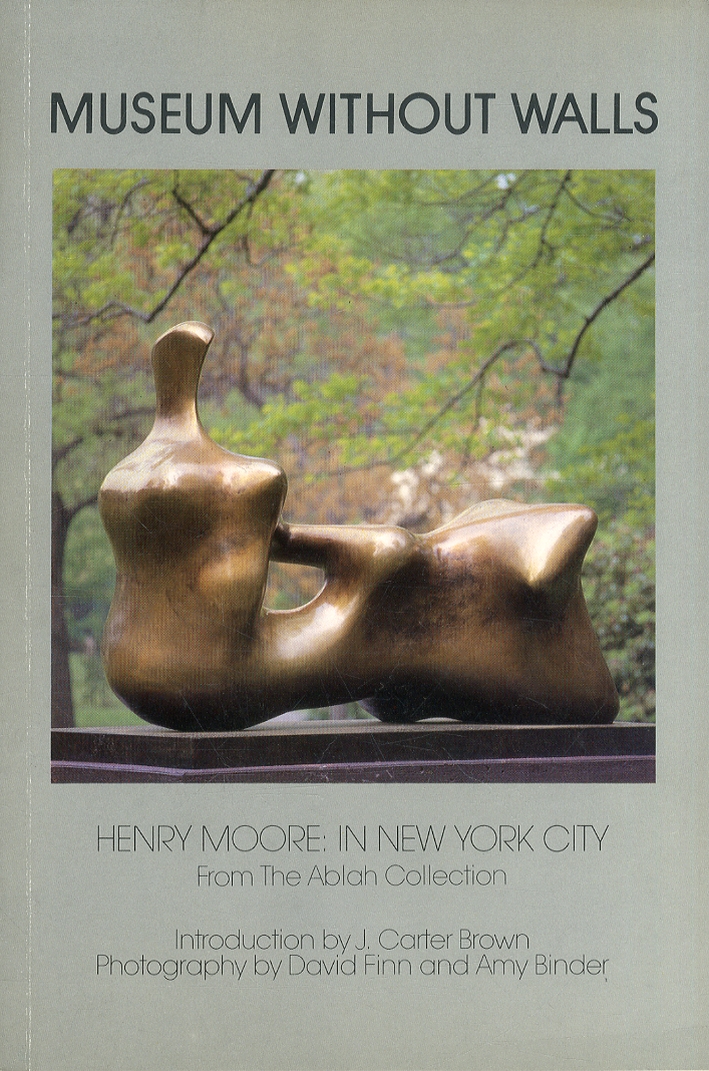 Museum without walls. Henry Moore: in New York City. From The Ablah Collection Museum without walls. Henry Moore: in New York City. From The Ablah Collection