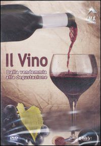 Il Vino dalla Vendemmia alle Degustazione Corso sul Vino Il Vino dalla Vendemmia alle Degustazione Corso sul Vino