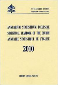 Annuarium statisticum Ecclesiae (2010). Ediz. multilingue Annuarium statisticum Ecclesiae (2010). Ediz. multilingue