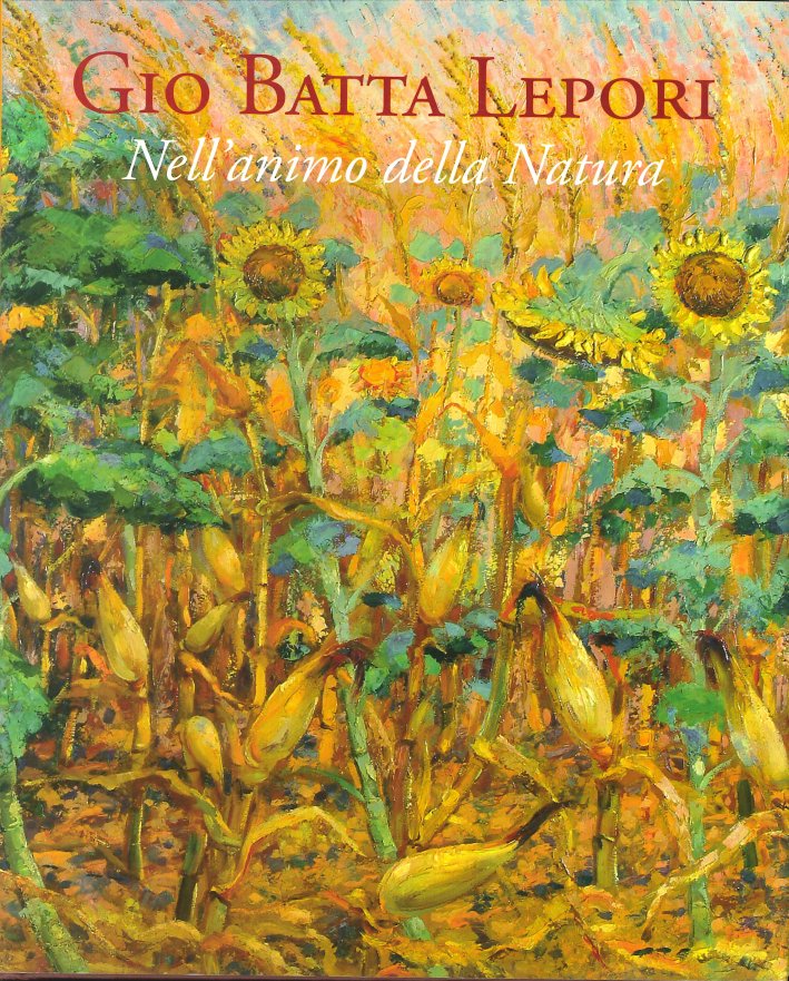 Gio Batta Lepori. Nell'animo della natura Gio Batta Lepori. Nell'animo della natura