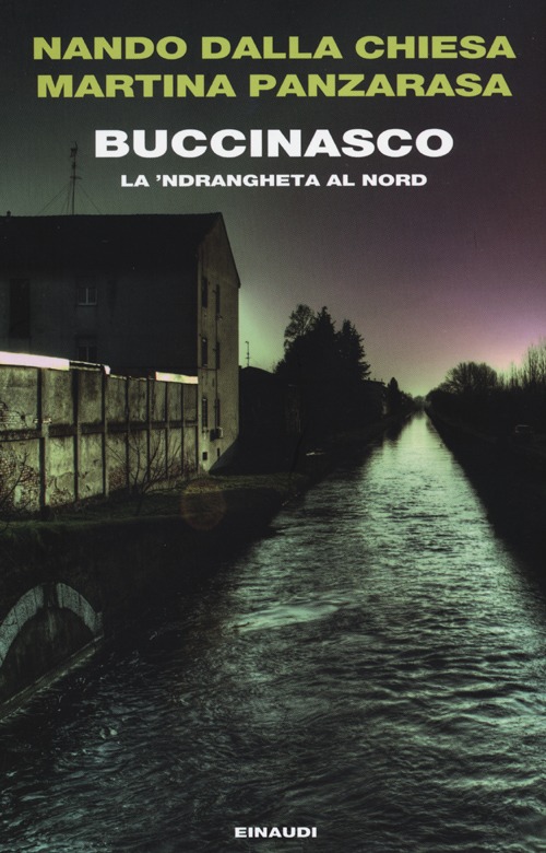 Buccinasco. La 'ndrangheta al nord Buccinasco. La 'ndrangheta al nord