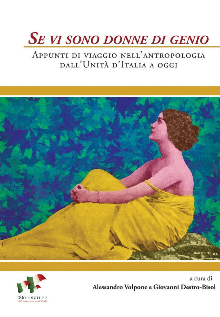Se vi sono donne di genio. Appunti di viaggio nell'antropologia dall'unità d'Italia a oggi Se vi sono donne di genio. Appunti di viaggio nell'antropologia dall'unità d'Italia a oggi