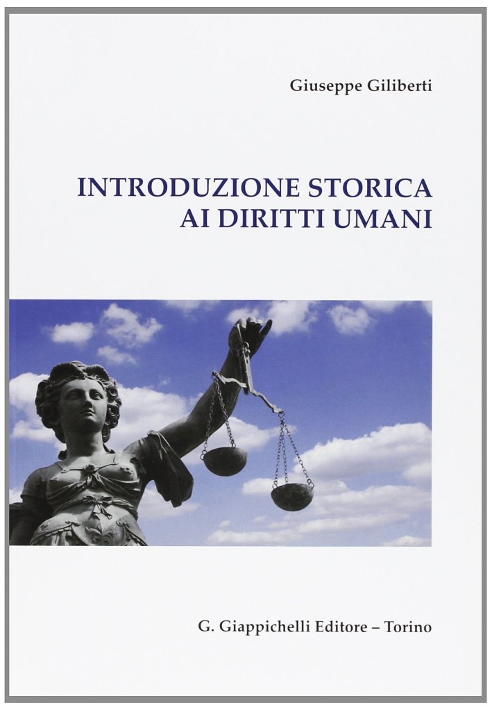 Introduzione storica ai diritti umani Introduzione storica ai diritti umani