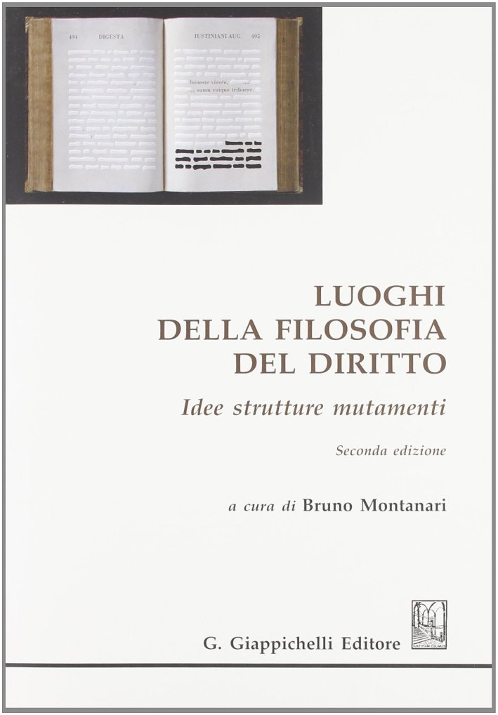 Luoghi della filosofia del diritto. Idee strutture mutamenti Luoghi della filosofia del diritto. Idee strutture mutamenti