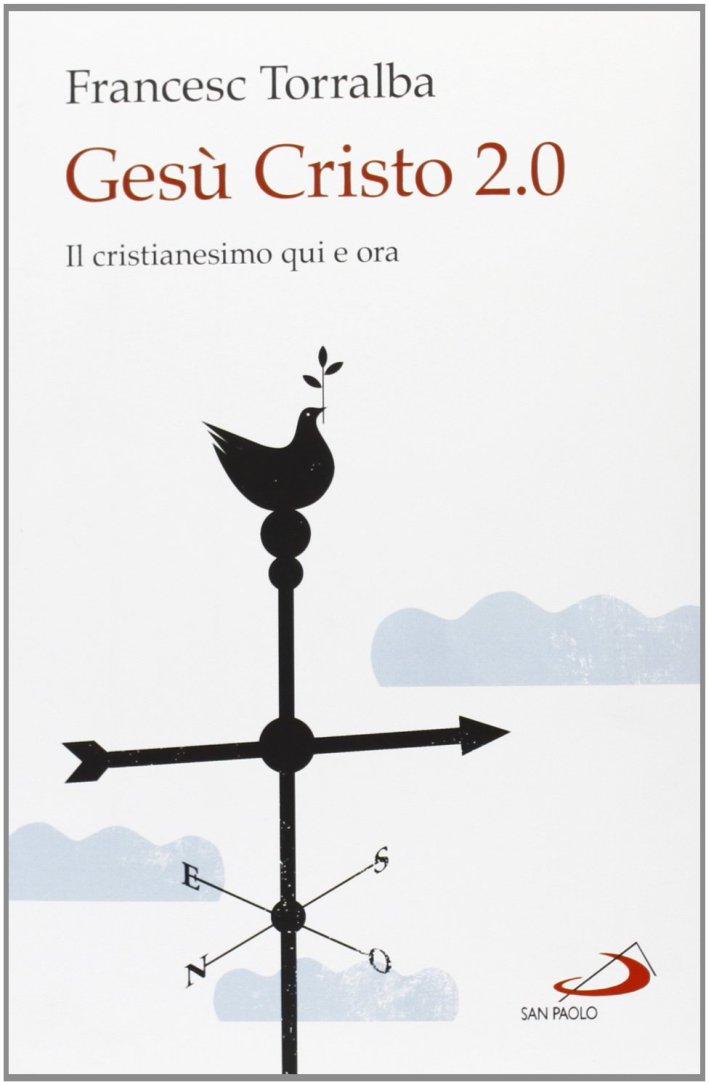 Gesù Cristo 2.0. Il Cristianesimo qui e ora Gesù Cristo 2.0. Il Cristianesimo qui e ora