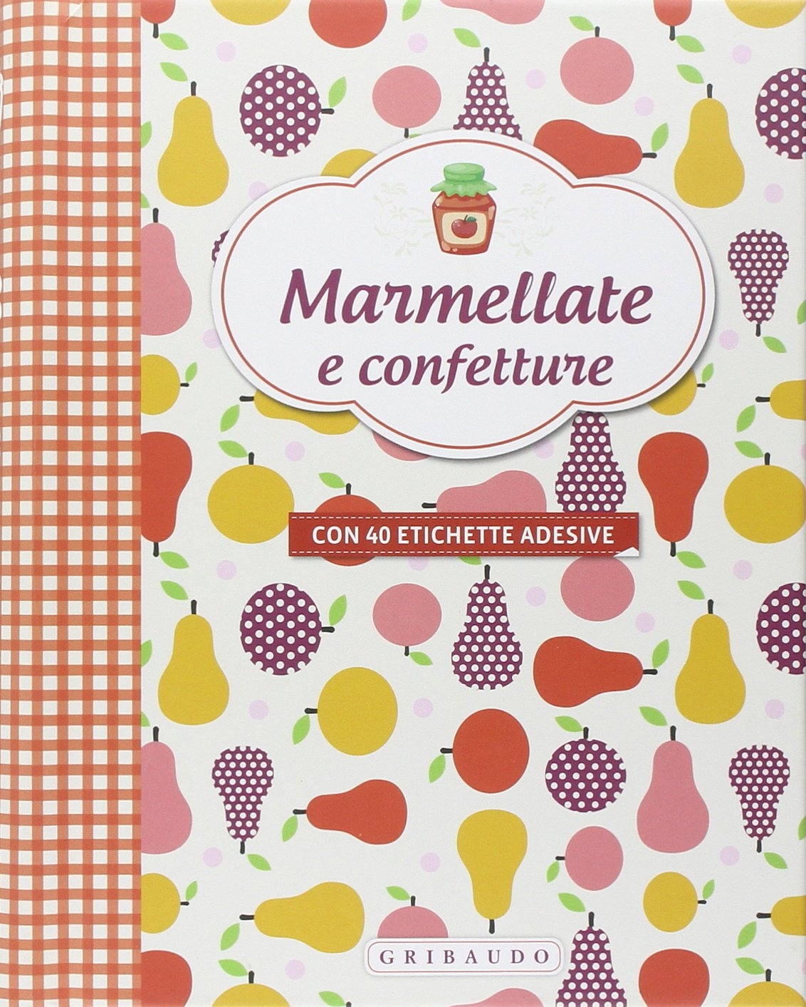Marmellate e confetture. Con adesivi Marmellate e confetture. Con adesivi