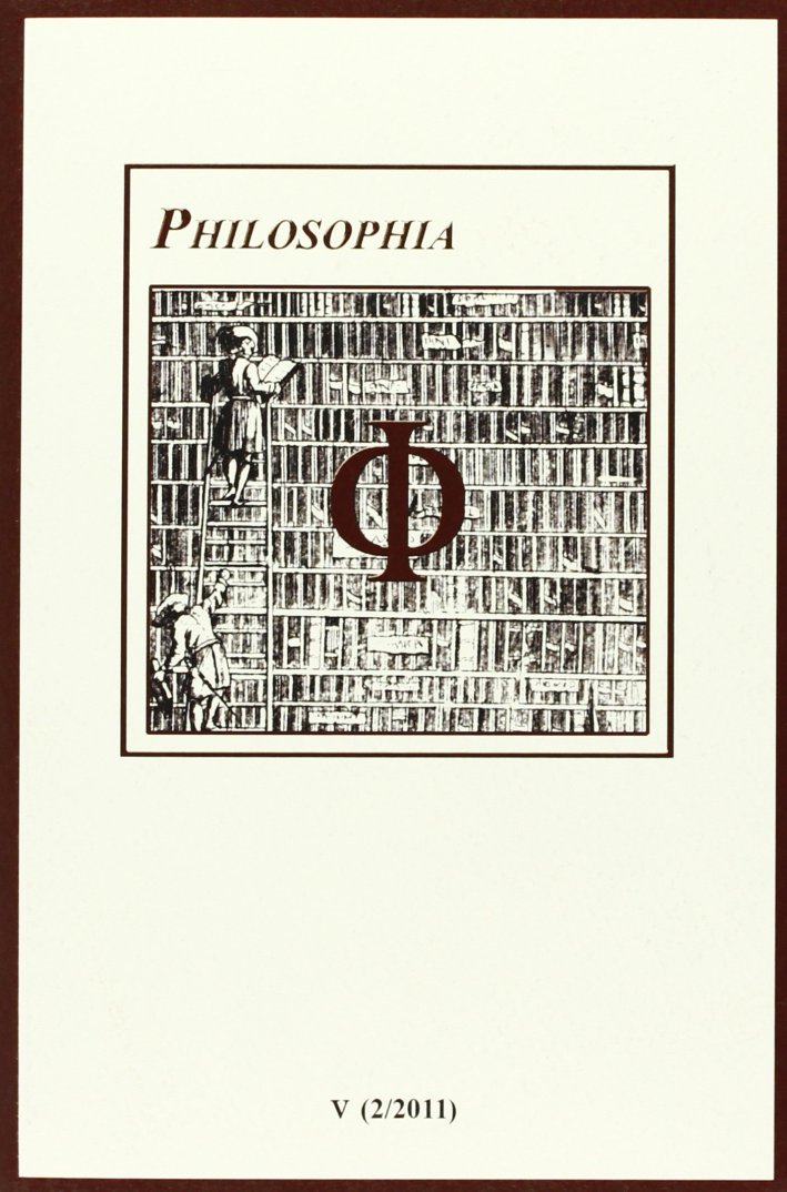 Philosophia. Bollettino della società italiana di storia della filosofia (2011). Vol. 5 Philosophia. Bollettino della società italiana di storia della filosofia (2011). Vol. 5
