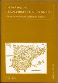 Le macchine della descrizione. Retorica e predicazione nel barocco spagnolo Le macchine della descrizione. Retorica e predicazione nel barocco spagnolo