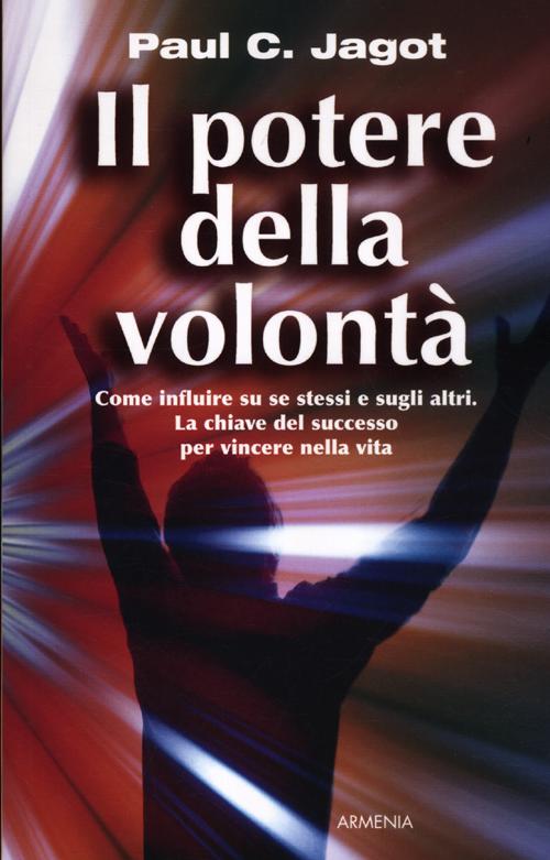 Il potere della volontà Il potere della volontà