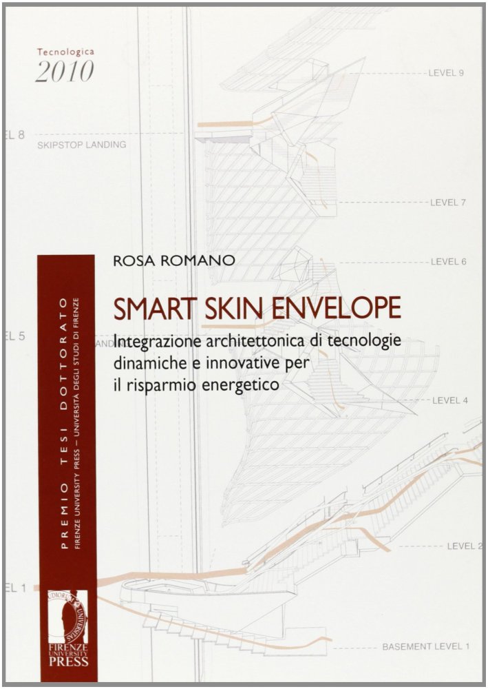 Smrt Skin Envelope. Integrazione architettonica di tecnologie dinamiche e innovative per il risparmio energetico Smrt Skin Envelope. Integrazione architettonica di tecnologie dinamiche e innovative per il risparmio energetico