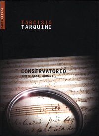 Conservatorio. Ieri, oggi, domani Conservatorio. Ieri, oggi, domani