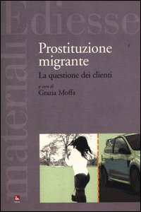 Prostituzione migrante. La questione dei clienti Prostituzione migrante. La questione dei clienti
