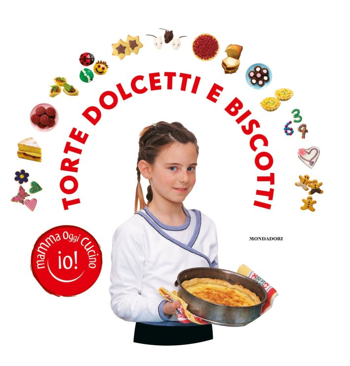 Mamma Oggi Cucino Io! Torte Mamma Oggi Cucino Io! Torte