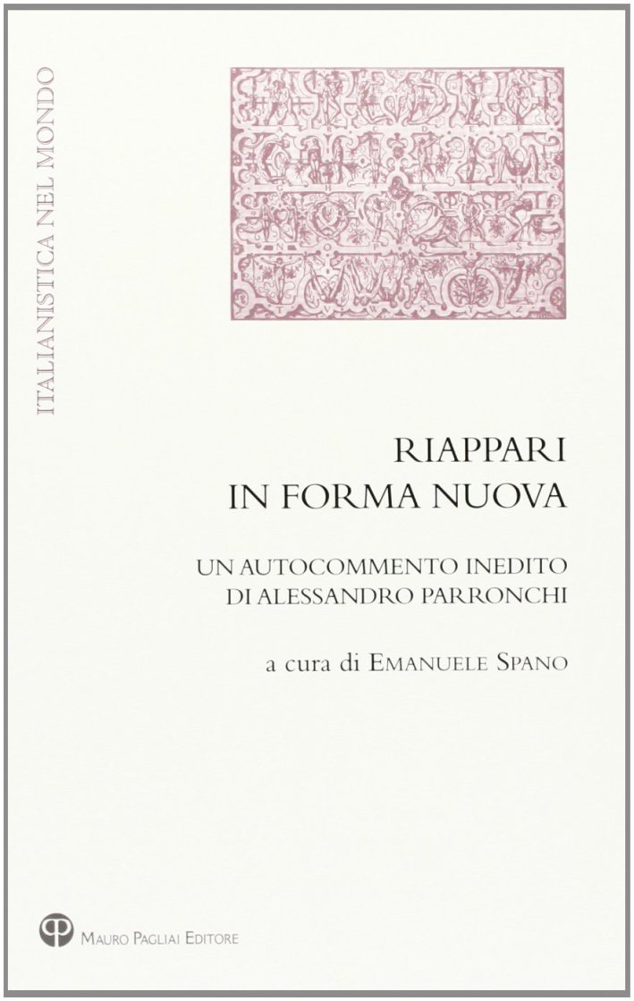 Riappari in forma nuova. Un autocommento inedito di Alessandro Parronchi Riappari in forma nuova. Un autocommento inedito di Alessandro Parronchi