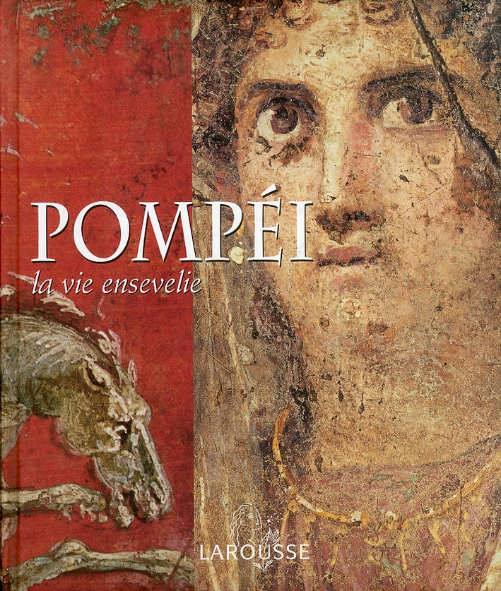 Pompei la vie ensevelie Pompei la vie ensevelie