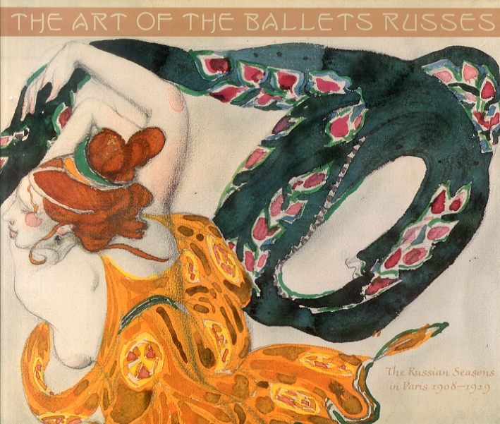 The art of the ballets russes. The Russian Season in Paris 1908-1929 The art of the ballets russes. The Russian Season in Paris 1908-1929