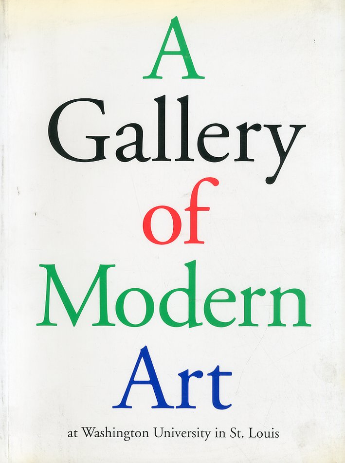 A Gallery of Modern Art at Washington University in St. Louis A Gallery of Modern Art at Washington University in St. Louis