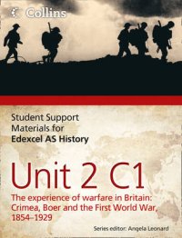Edexcel AS Unit 2 Option C1: the Experience of Warfare in Br