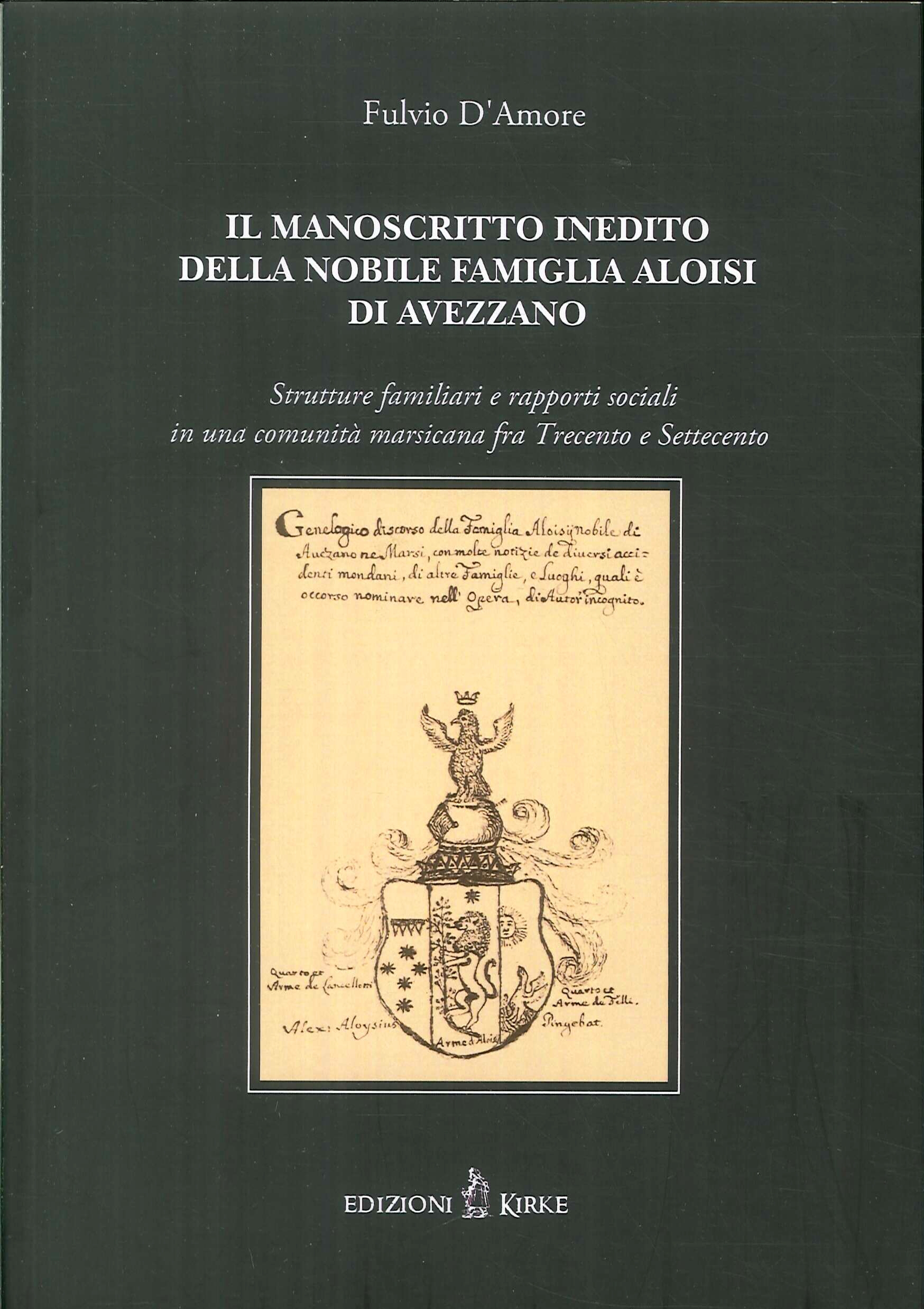 Il manoscritto inedito della nobile famiglia Aloisi di Avezzano. Strutture familiari e rapporti sociali nella Marsica fra Trecento e Settecento