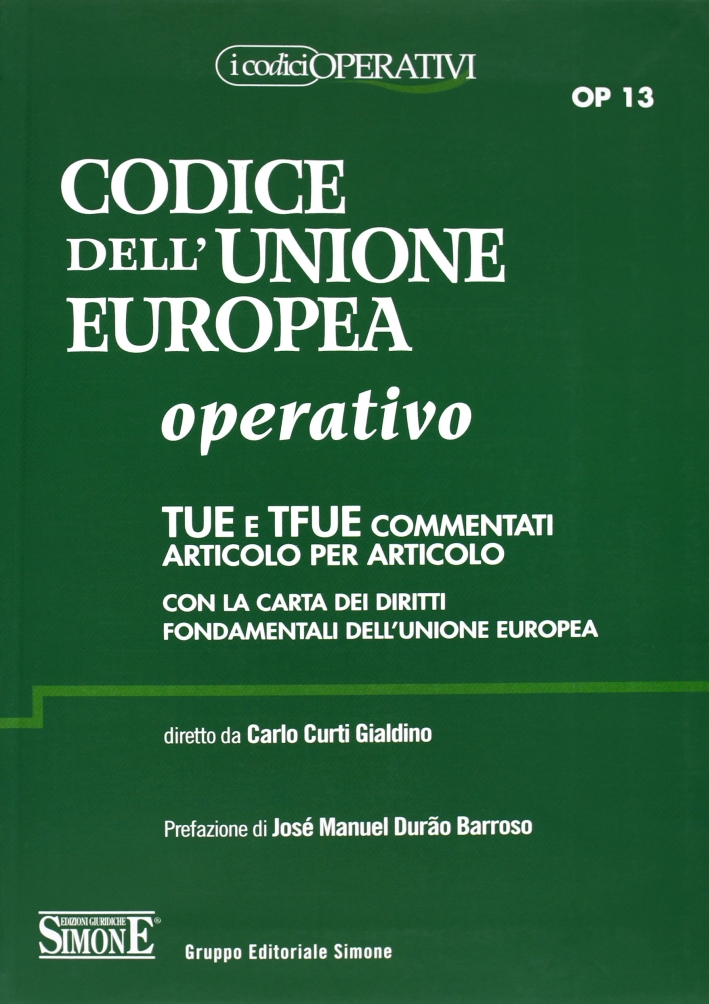 Codice dell'Unione europea operativo. TUE e TFUE commentati articolo per articolo. Con la carta dei diritti fondamentali dell'Unione Europea