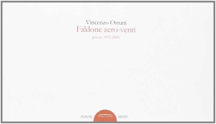 Faldone zero-venti. Poesie 1992-2006