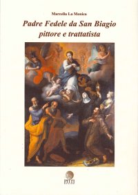 Padre Fedele da San Biagio pittore e trattatista