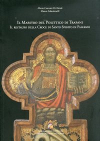 Il maestro del Polittico di Trapani. Il restauro della Croce di Santo Spirito di Palermo