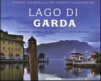 Lago di Garda. I paesaggi lacustri, le colline, la cornice dei monti