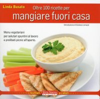Oltre 100 ricette per mangiare fuori casa