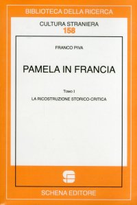 Pamela in Francia. Vol. 1. La Ricostruzione Storico-Critica