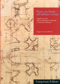 Porre un Limite all'Infinito Errore. Studi di Storia dell'Architettura Dedicati a Christof Thoenes