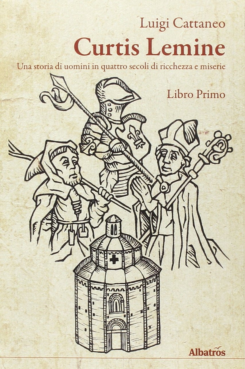 Curtis Lemine. Una Storia di Uomini in Quattro Secoli di Ricchezza e Miserie. Vol. 1 Curtis Lemine. Una Storia di Uomini in Quattro Secoli di Ricchezza e Miserie. Vol. 1