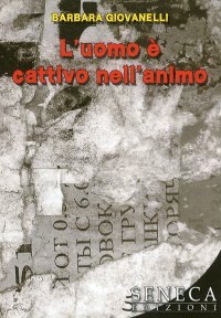L'uomo è cattivo nell'animo