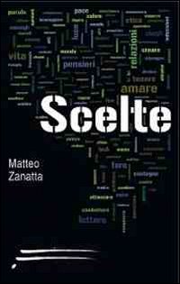 Scelte. Scelte.