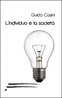 L'individuo e la società L'individuo e la società