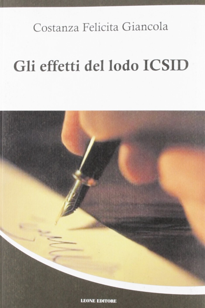 Gli effetti del lodo ICSID. La convenzione di Washington del 1965. Disciplina per le controversie in materia di investimenti internazionali Gli effetti del lodo ICSID. La convenzione di Washington del 1965. Disciplina per le controversie in materia di investimenti internazionali
