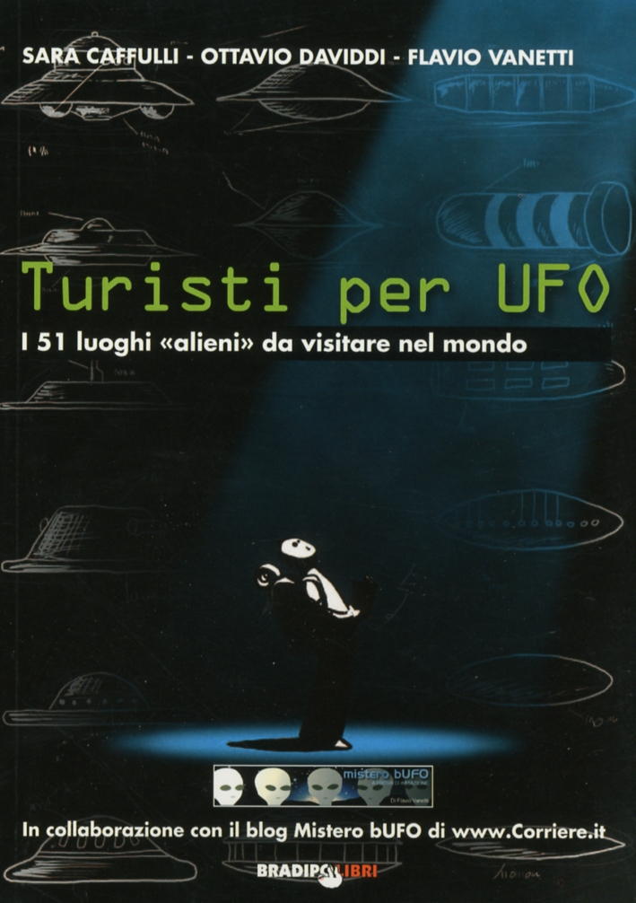 Turisti per UFO. I 51 luoghi Turisti per UFO. I 51 luoghi