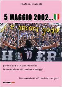5 maggio 2002... e ancora godo!!! 5 maggio 2002... e ancora godo!!!