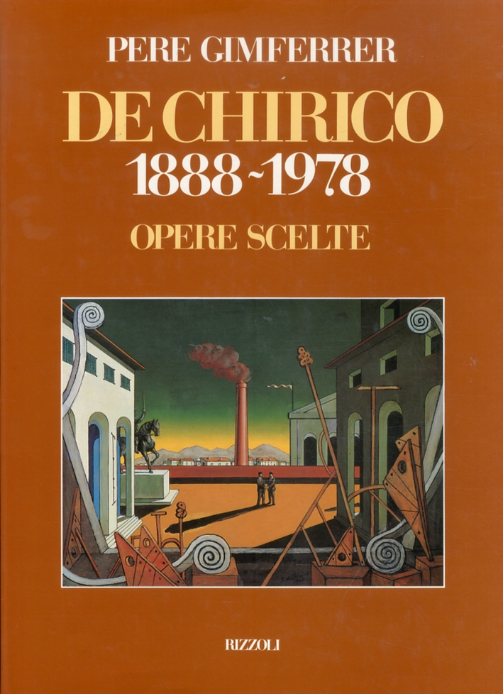 De Chirico 1888-1978. Opere scelte De Chirico 1888-1978. Opere scelte