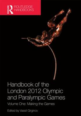 Handbook of the London 2012 Olympic and Paralympic Games Handbook of the London 2012 Olympic and Paralympic Games